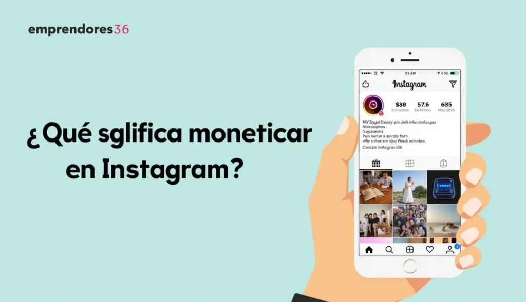 ¿Qué significa monetizar en Instagram?